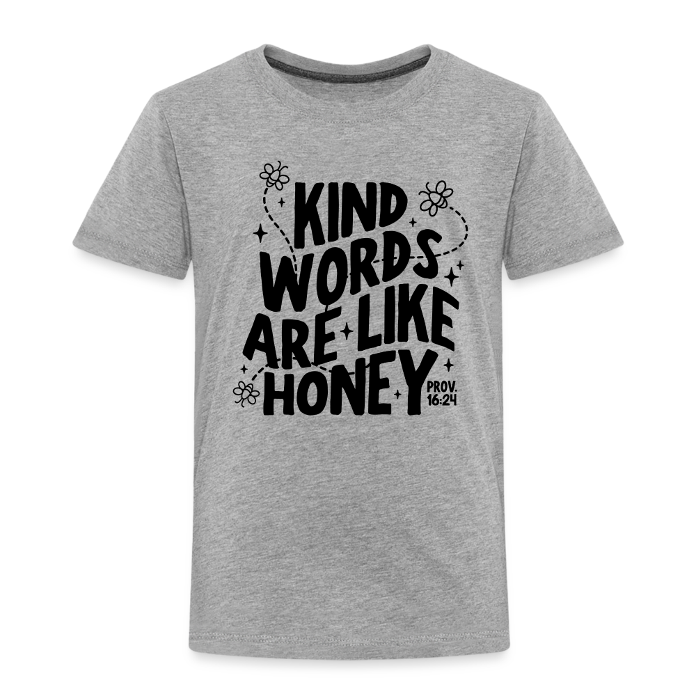 Kind Words are Like Honey Toddler T-Shirt - heather gray