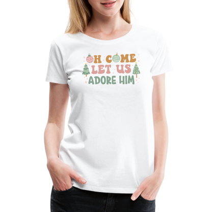 O Come Let Us Adore Him Christmas Family Women’s Premium T-Shirt - white