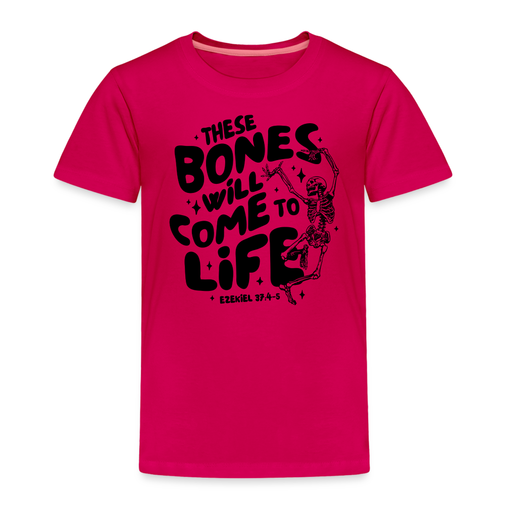 These Bones will Come to Life Toddler T-Shirt - dark pink