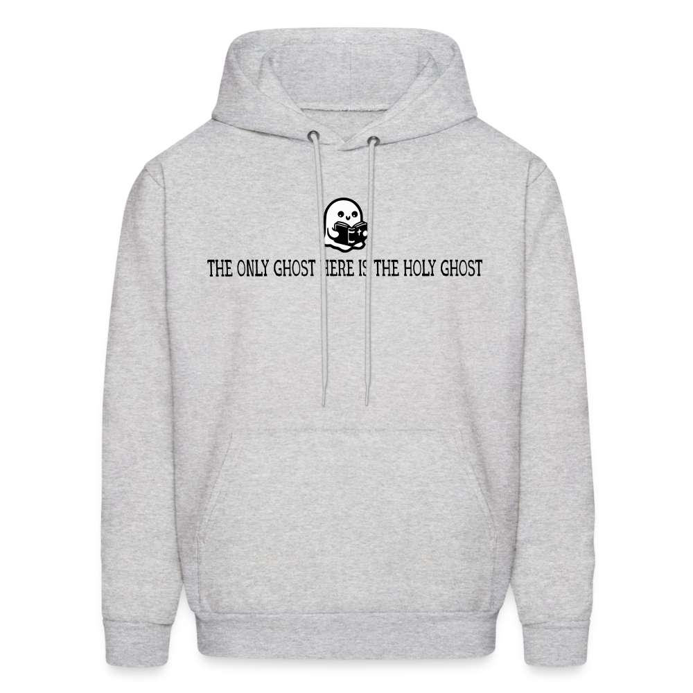 The Only Ghost Here is the Holy Ghost (Bible) Men's Hoodie - ash 