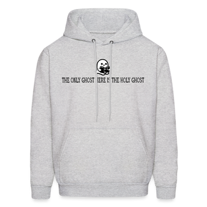 The Only Ghost Here is the Holy Ghost (Bible) Men's Hoodie - ash 