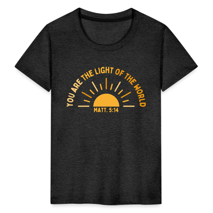 You are the Light of the World Toddler Premium T-Shirt - charcoal grey