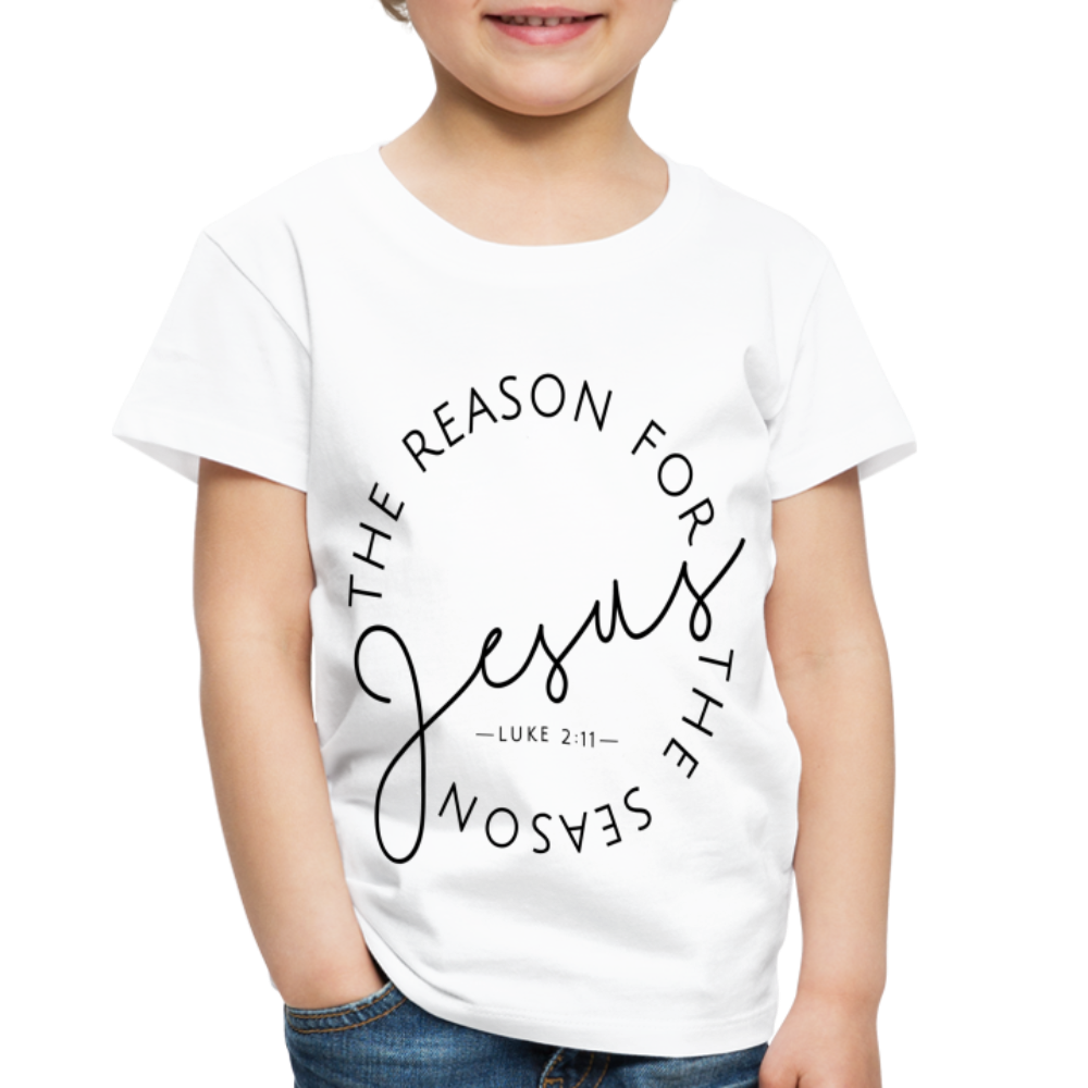 The Reason for the Season Christmas Family Toddler Shirt - white