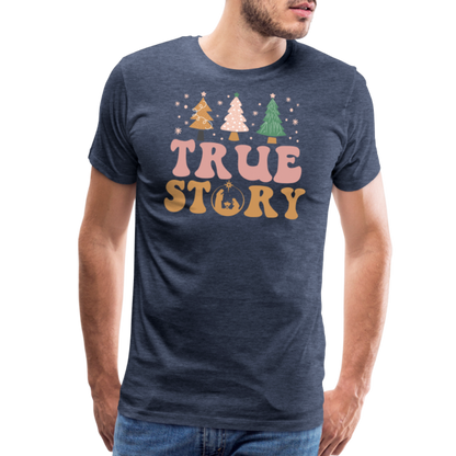 True Story Christmas Family Men's Premium T-Shirt - heather blue