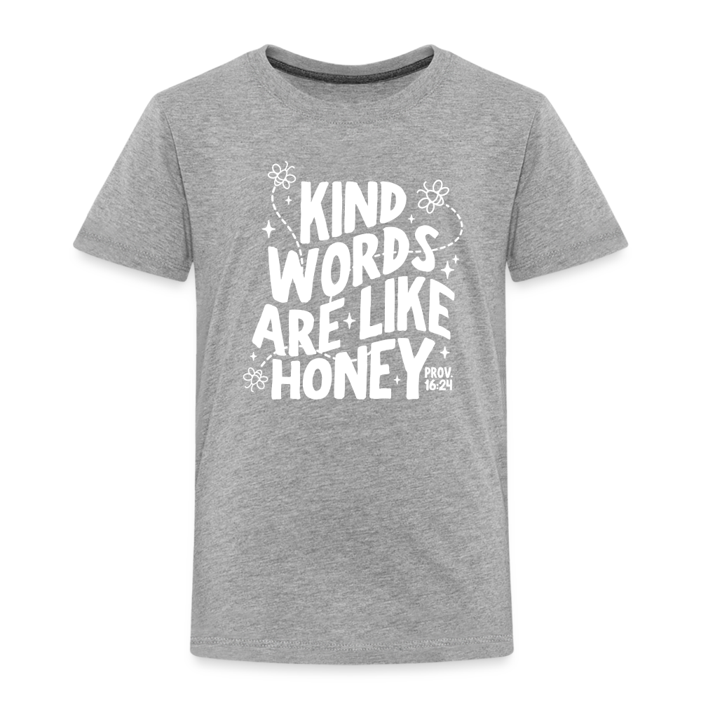 Kind Words are Like Honey (W) Toddler T-Shirt - heather gray