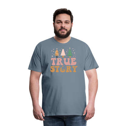 True Story Christmas Family Men's Premium T-Shirt - steel blue