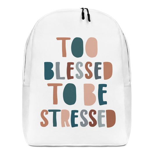 Too Blessed to Be Stressed Minimalist Backpack