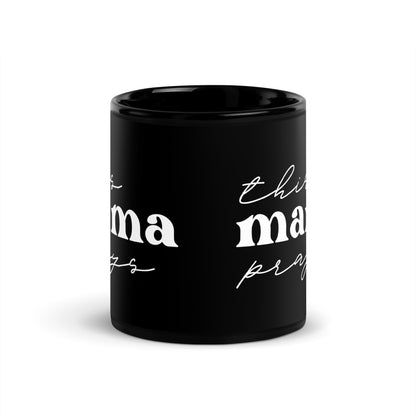 This Mama Prays Black Glossy Mug