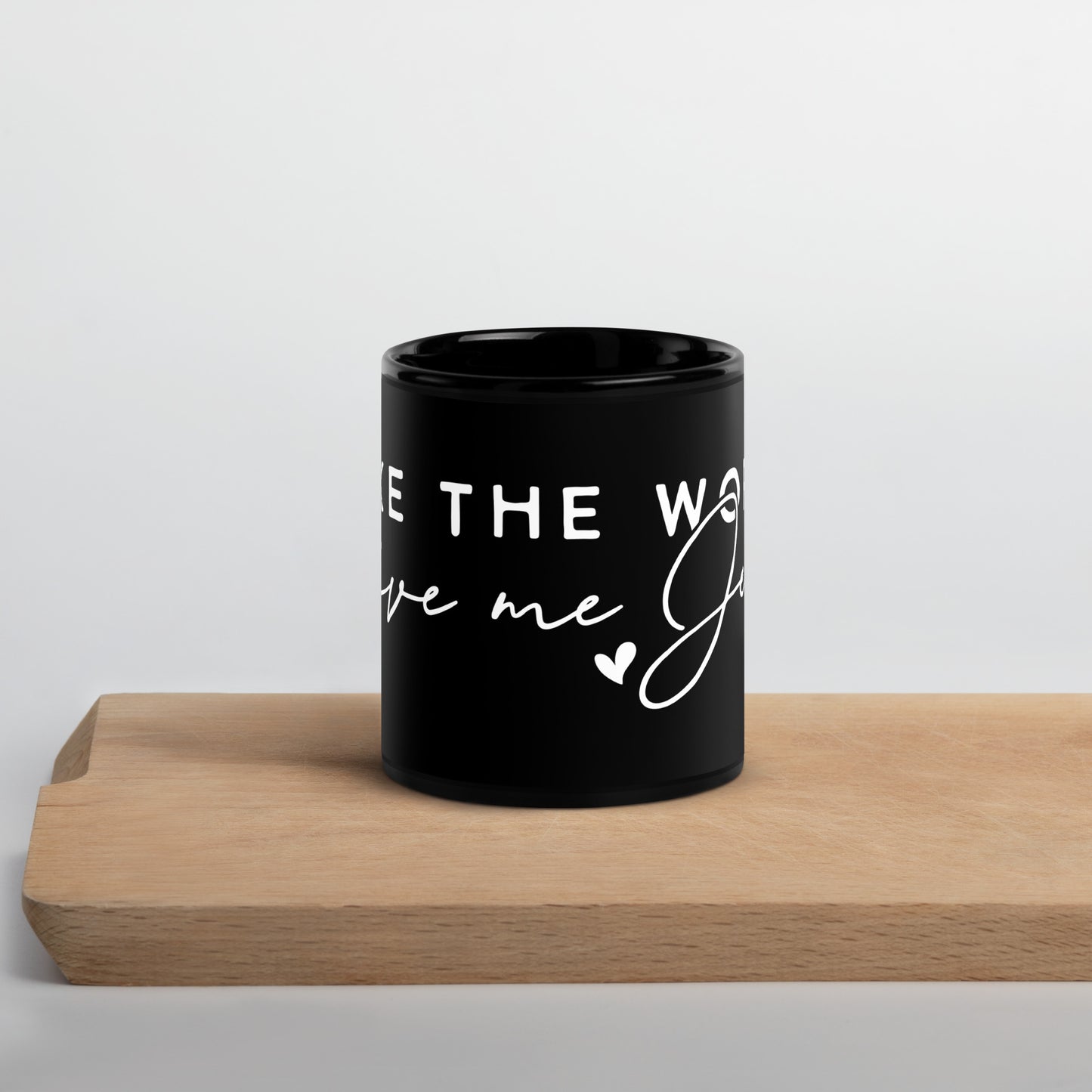 Take the World Give Me Jesus Black Glossy Mug