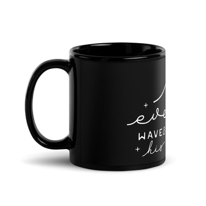 Even the Waves Obey His Voice Black Glossy Mug