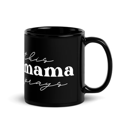 This Mama Prays Black Glossy Mug