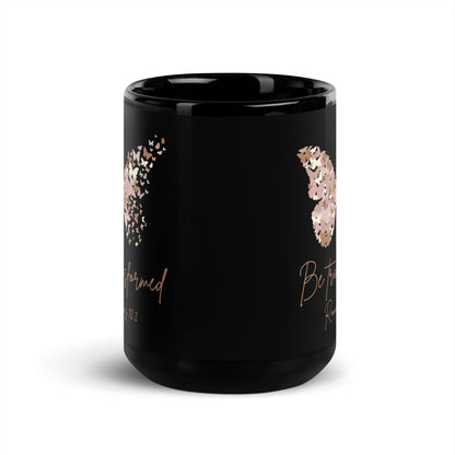 Be Transformed Black Glossy Mug