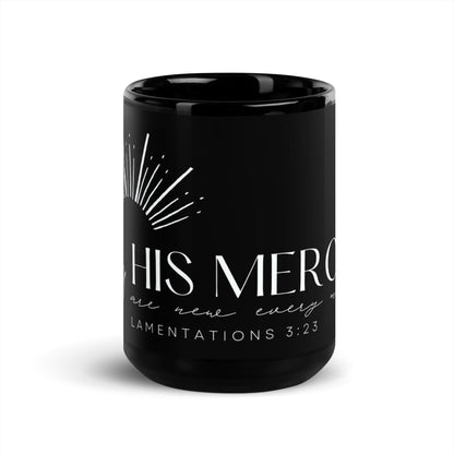 His Mercies are New Every Morning Black Glossy Mug