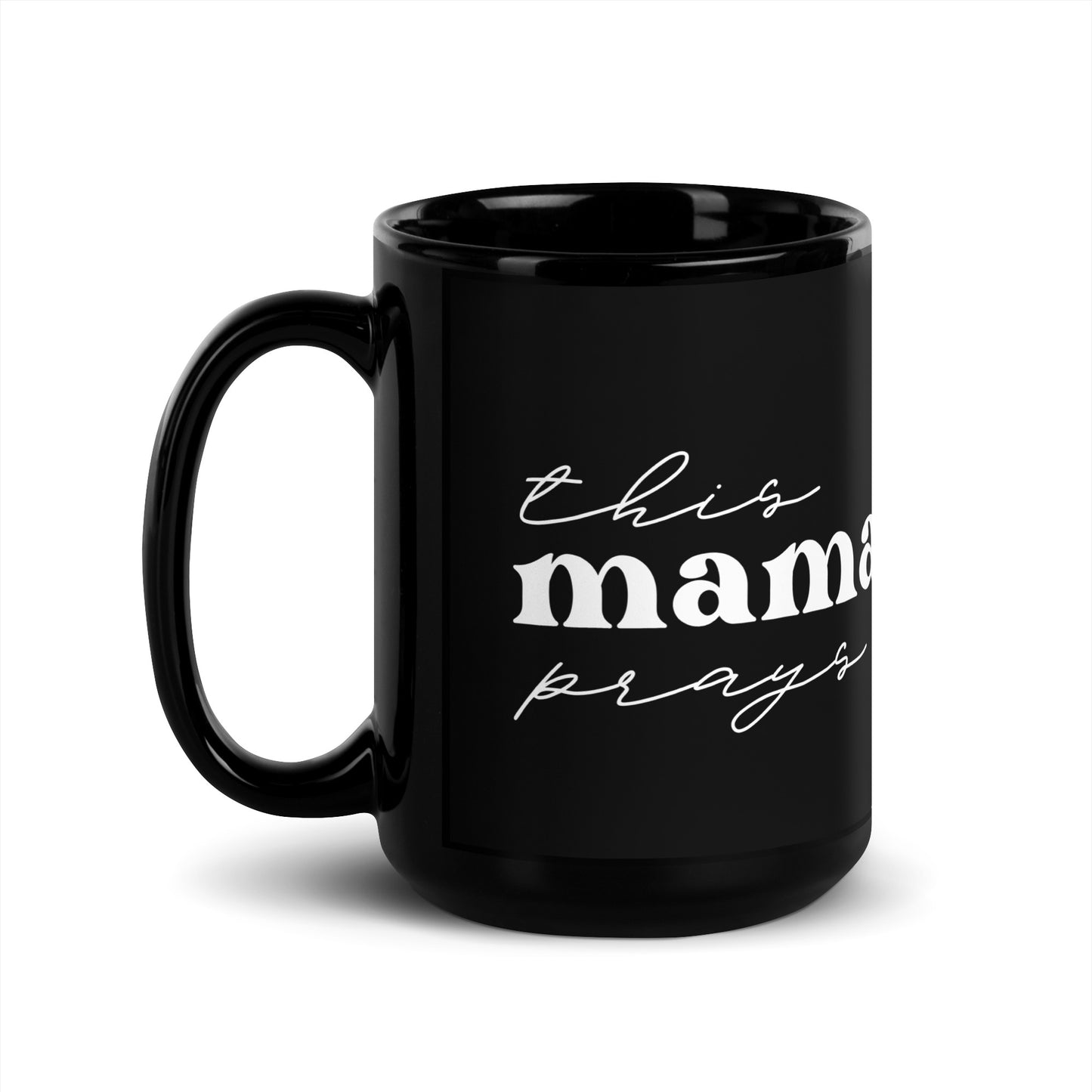 This Mama Prays Black Glossy Mug