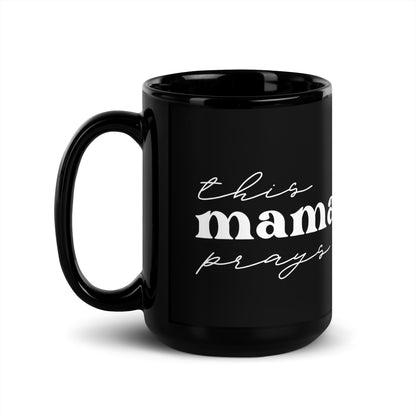 This Mama Prays Black Glossy Mug