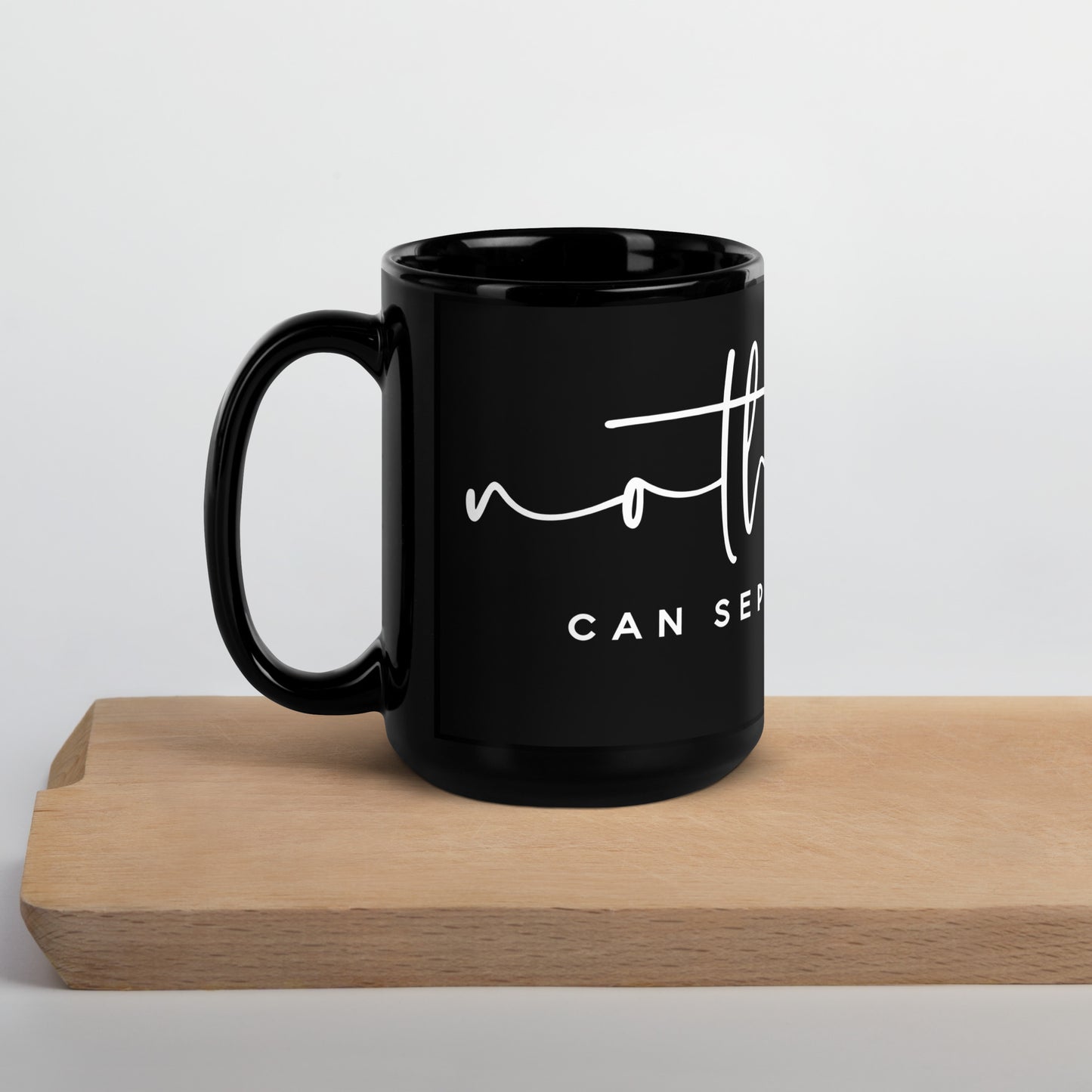 Nothing Can Separate Us Black Glossy Mug