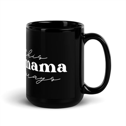 This Mama Prays Black Glossy Mug