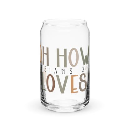 Oh How He Loves Us Can-shaped Glass