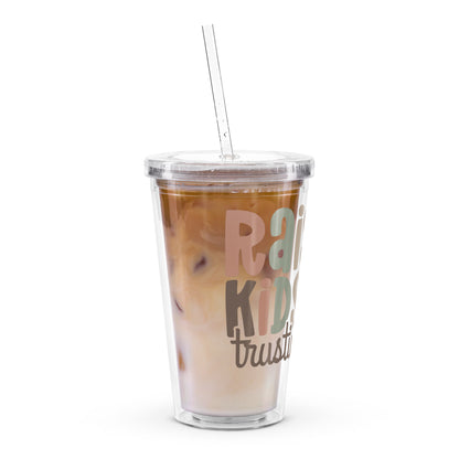 Raising Kids & Trusting God Clear Plastic Tumbler