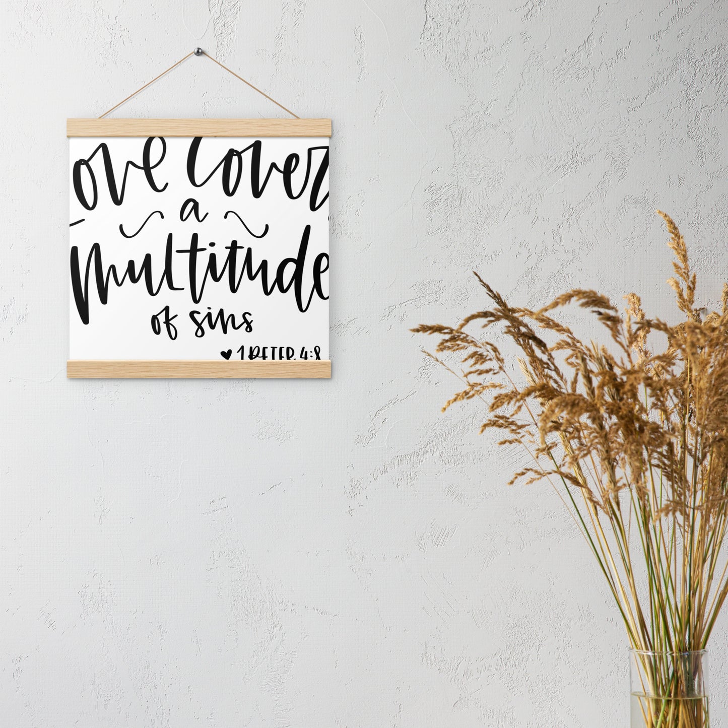 Love Covers a Multitude of Sins 1 Peter 4:8 Poster with Hangers