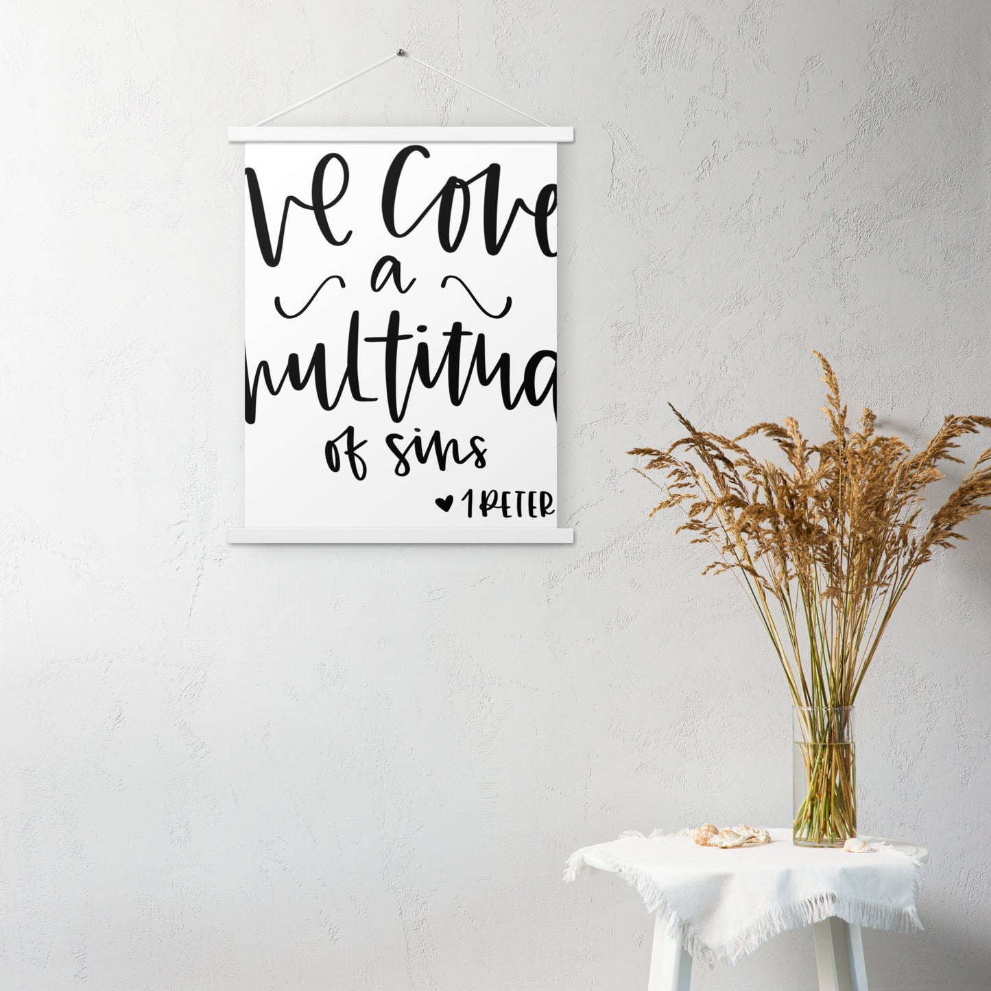 Love Covers a Multitude of Sins 1 Peter 4:8 Poster with Hangers