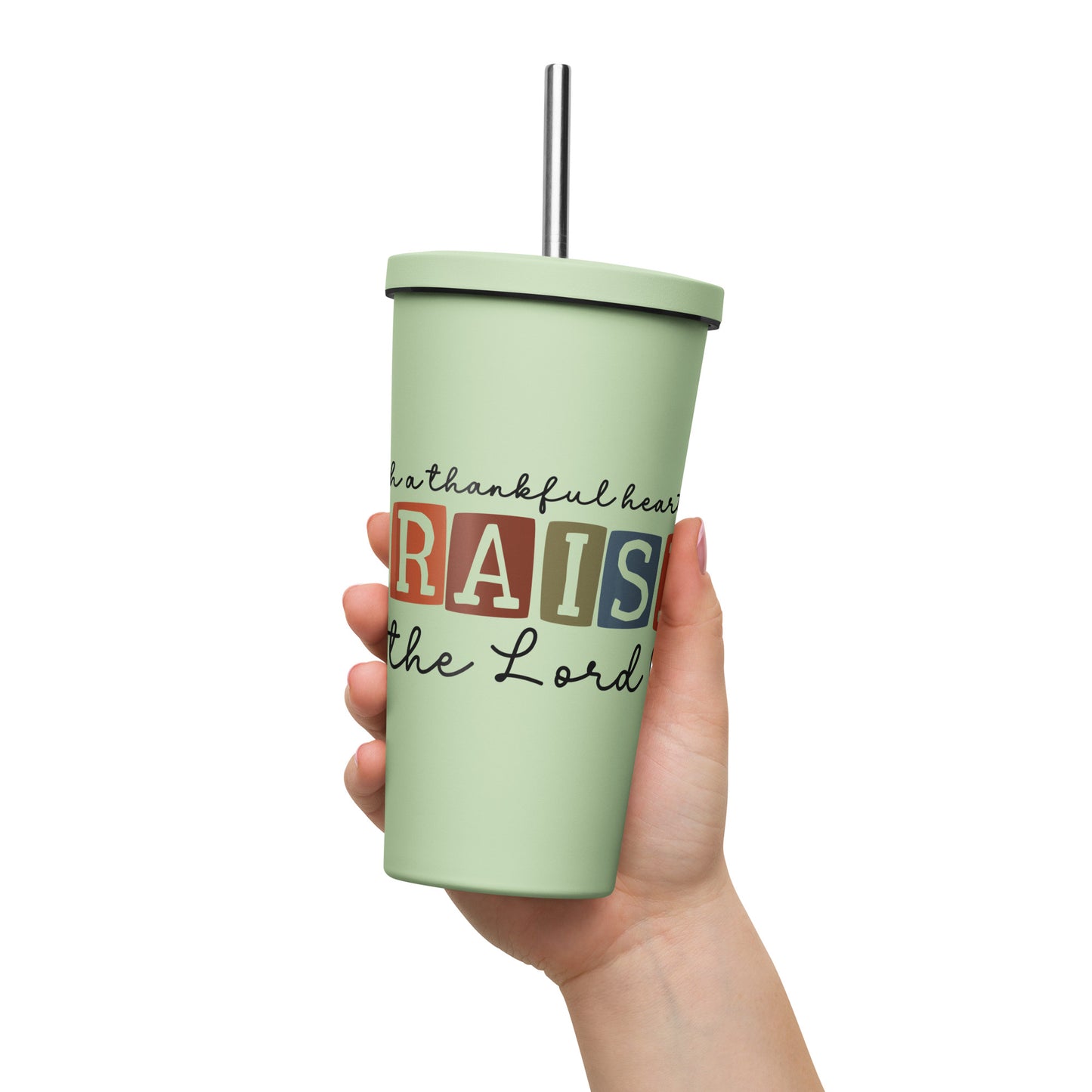 With a Thankful Heart I Will Praise the Lord Insulated Tumbler with a Straw