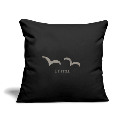 Be Still Throw Pillow Cover 18" x 18" - black