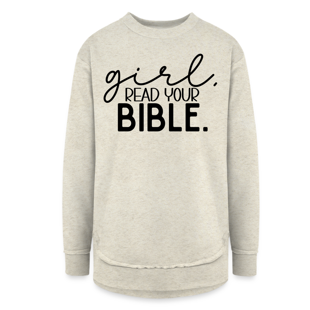 Girl Read Your Bible. Women’s Weekend Tunic Long Sleeve - heather oatmeal