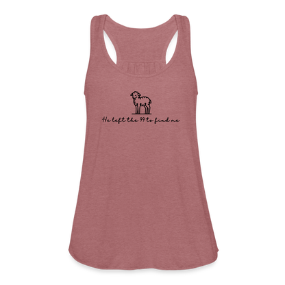 He Left the 99 to Find Me Women's Tank - mauve