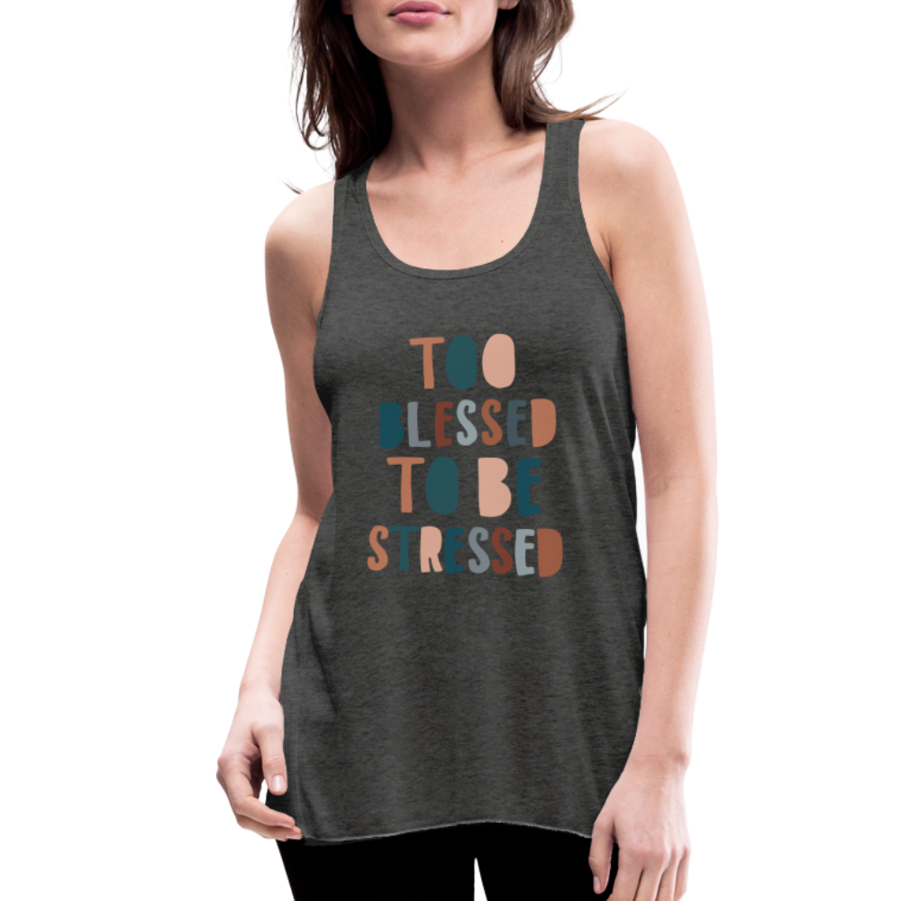 Too Blessed to be Stressed Women’s Tank Top - deep heather