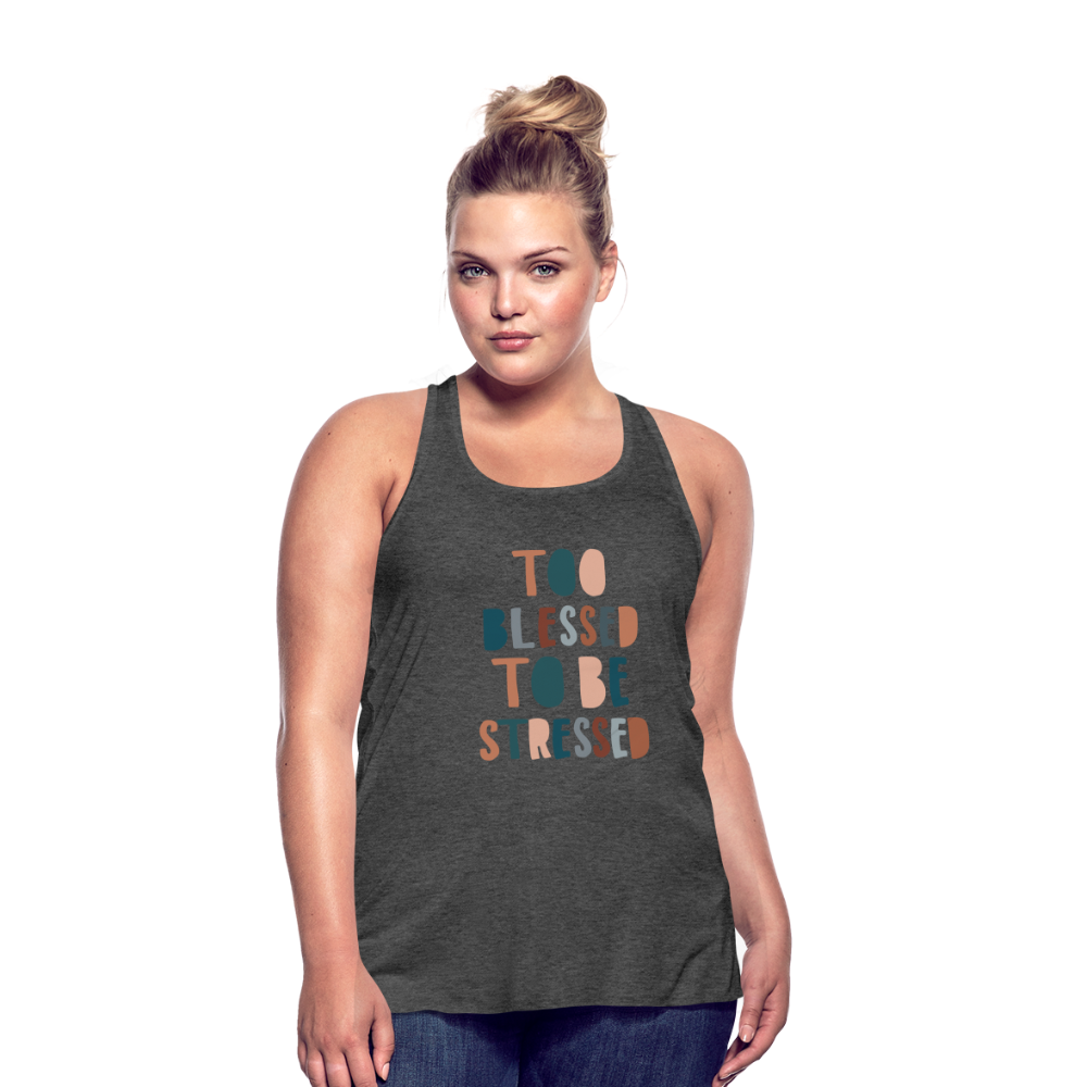 Too Blessed to be Stressed Women’s Tank Top - deep heather