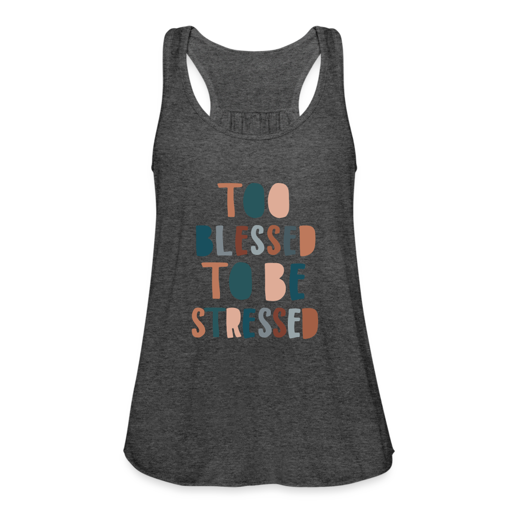 Too Blessed to be Stressed Women’s Tank Top - deep heather