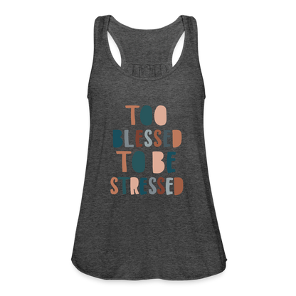 Too Blessed to be Stressed Women’s Tank Top - deep heather