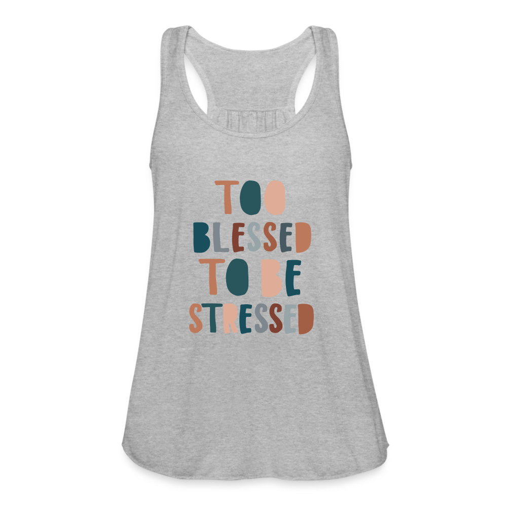 Too Blessed to be Stressed Women’s Tank Top - heather gray