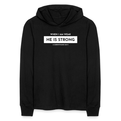 When I am Weak He is Strong Men's Long Sleeve Shirt with Hood - black