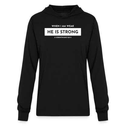 When I am Weak He is Strong Men's Long Sleeve Shirt with Hood - black