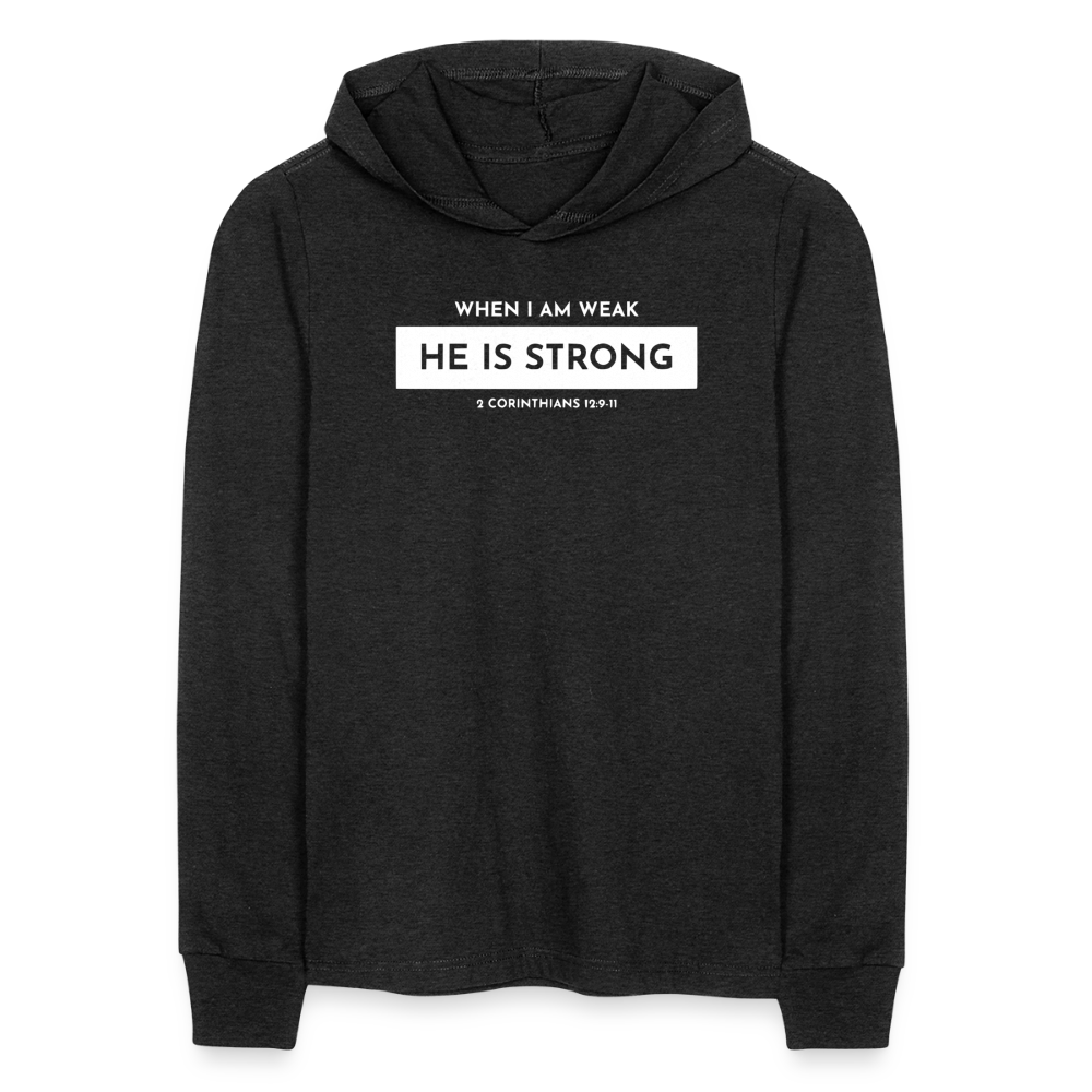 When I am Weak He is Strong Men's Long Sleeve Shirt with Hood - heather black