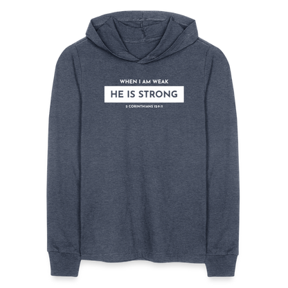 When I am Weak He is Strong Men's Long Sleeve Shirt with Hood - heather navy