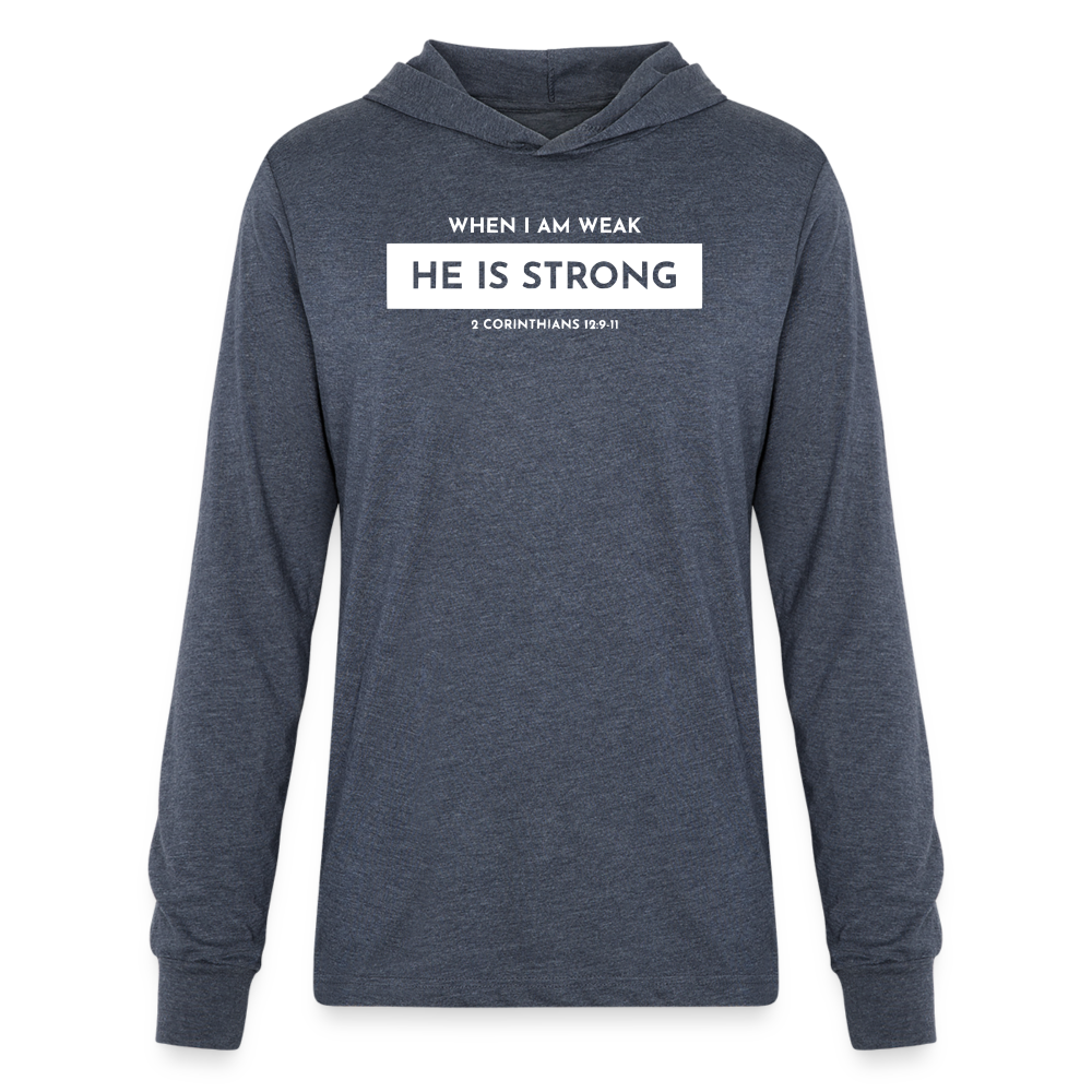 When I am Weak He is Strong Men's Long Sleeve Shirt with Hood - heather navy