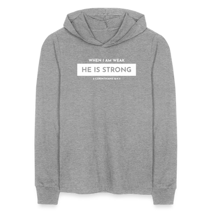 When I am Weak He is Strong Men's Long Sleeve Shirt with Hood - heather grey