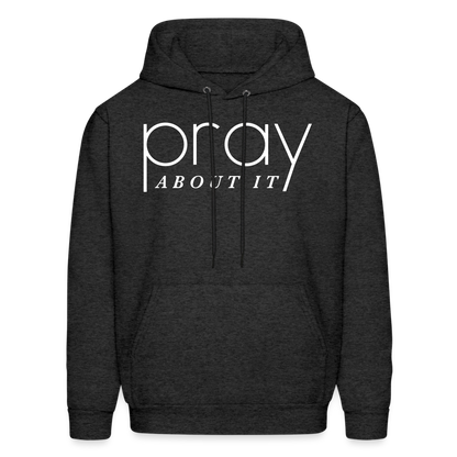 Pray About It Men's Hoodie - charcoal grey