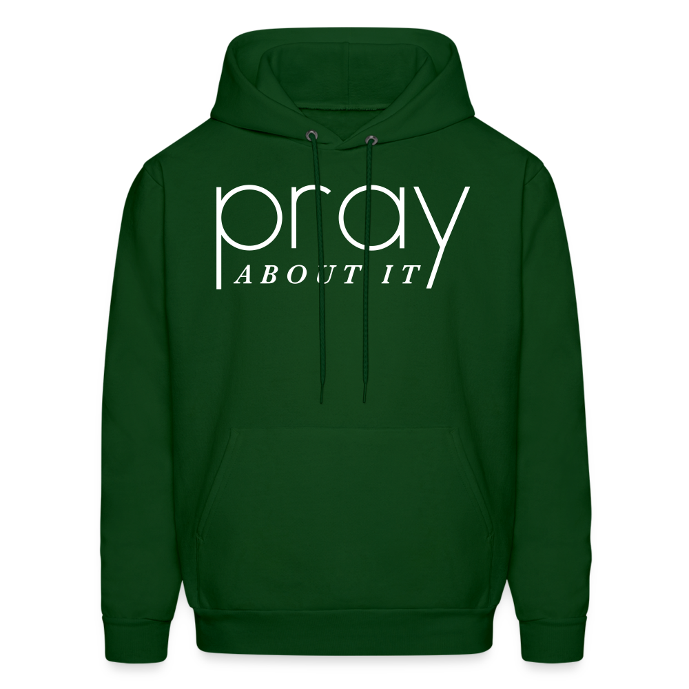 Pray About It Men's Hoodie - forest green