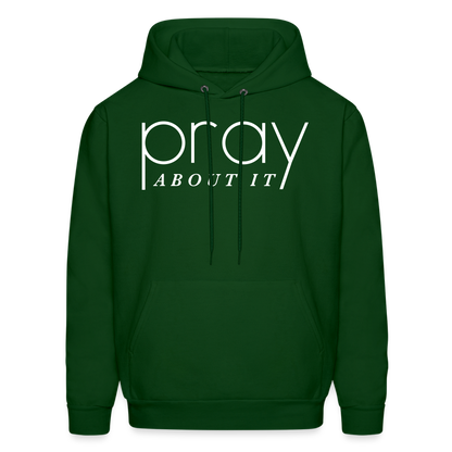 Pray About It Men's Hoodie - forest green