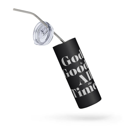 God is Good All the Time Stainless Steel Tumbler