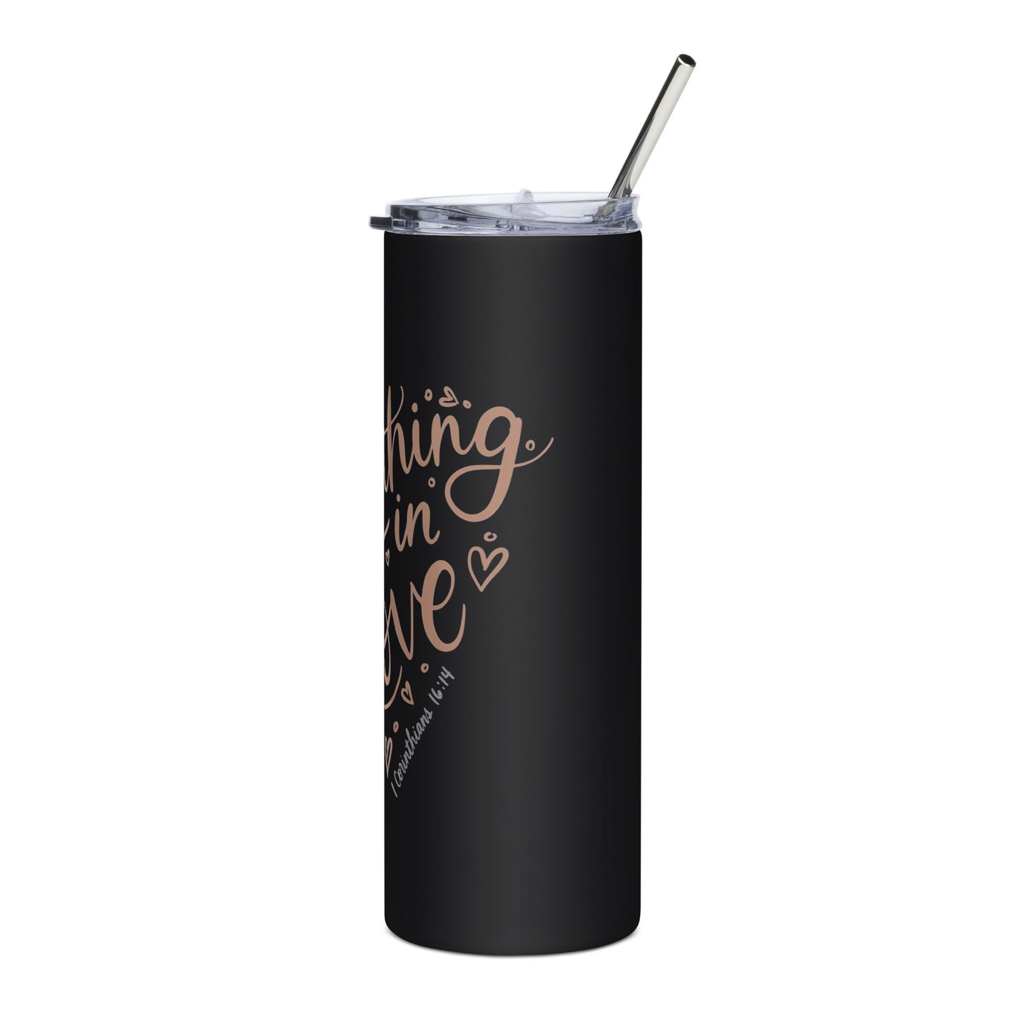 Do Everything in Love Stainless Steel Tumbler