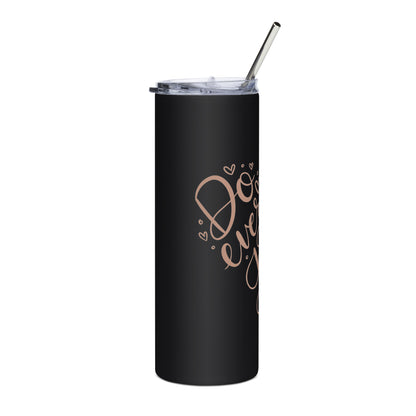 Do Everything in Love Stainless Steel Tumbler