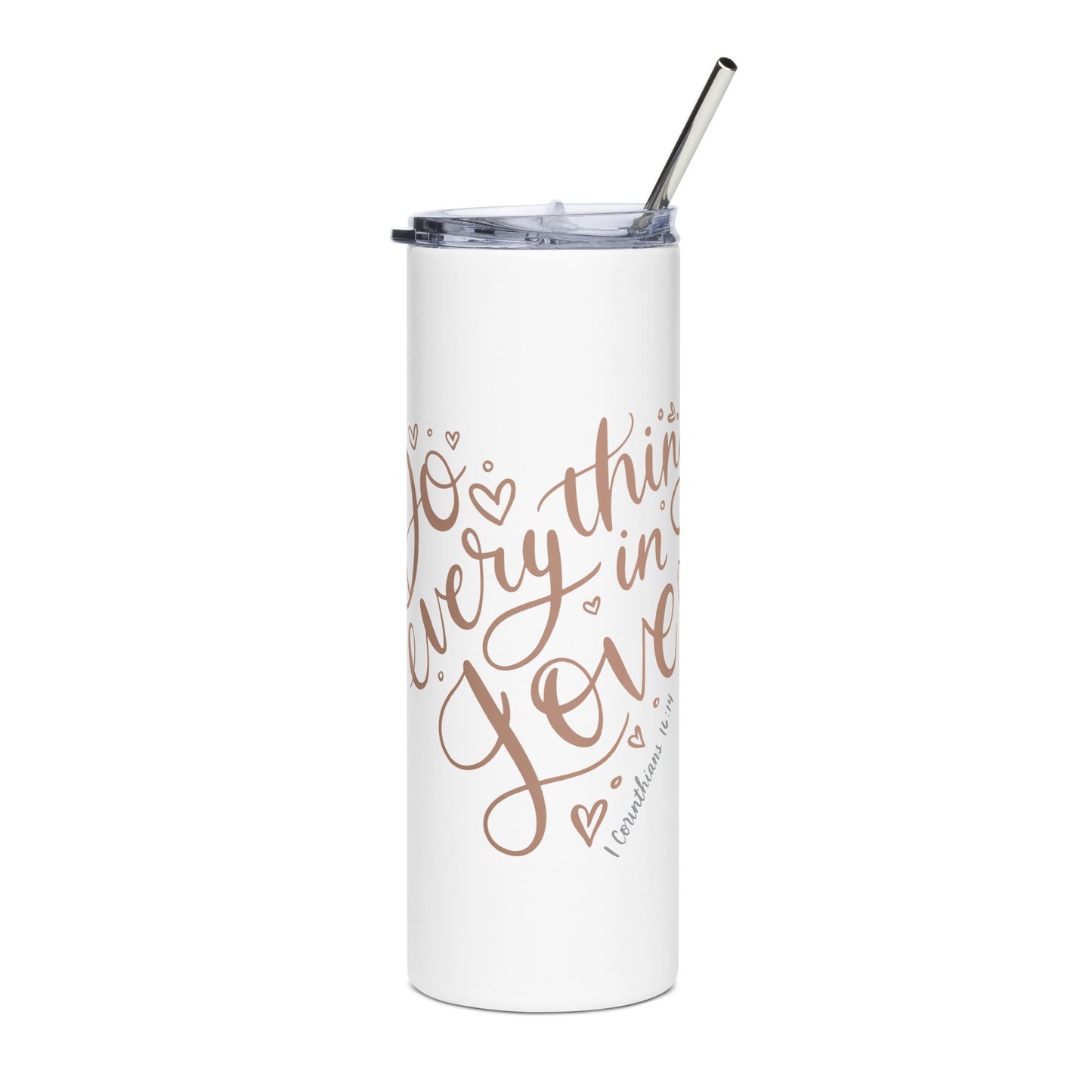 Do Everything in Love Stainless Steel Tumbler