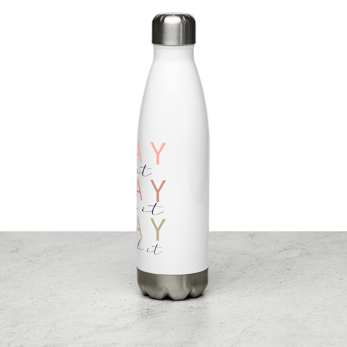 Pray On It Over It Through It Stainless Steel Water Bottle