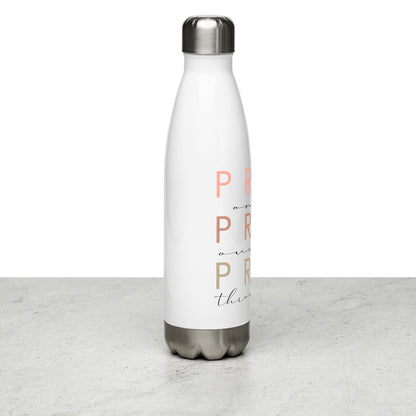 Pray On It Over It Through It Stainless Steel Water Bottle