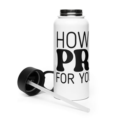 How Can I Pray for You Today Stainless Steel Water Bottle with a Straw Lid